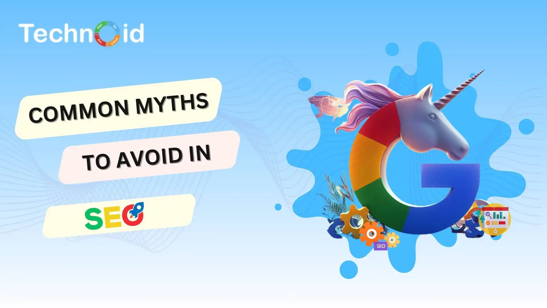 Demystifying Myths about SEO - Common Myths to Avoid in SEO- Technoid FZE
