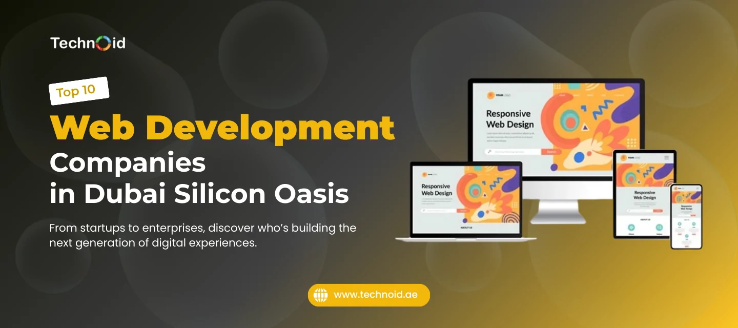 Top 10 Web Development Companies in Silicon Oasis Dubai