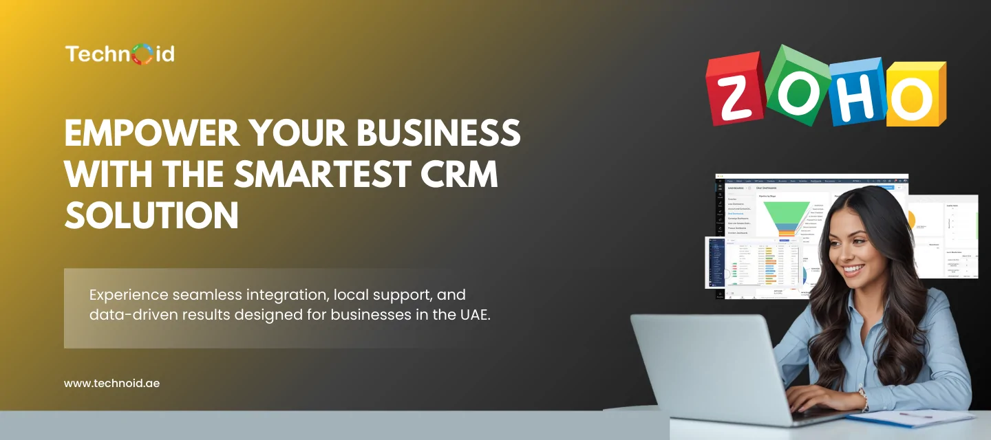 Why Zoho CRM is the Best CRM Solution for Small and Medium Businesses in Dubai Banner